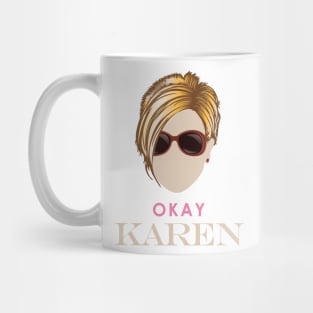 Okay Karen Mug